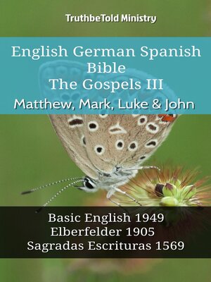 cover image of English German Spanish Bible--The Gospels III--Matthew, Mark, Luke & John